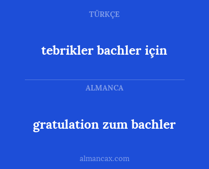 tebrikler bachler için - gratulation zum bachler