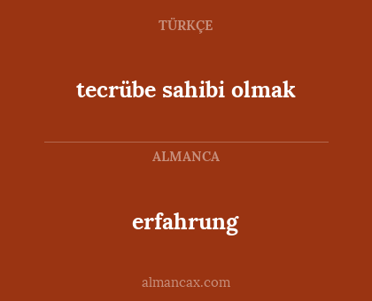 erfahrung - tecrübe sahibi olmak