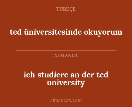 ted üniversitesinde okuyorum - ich studiere an der ted university