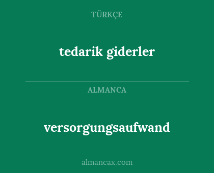 tedarik giderler - versorgungsaufwand