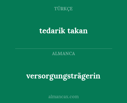 tedarik takan - versorgungsträgerin