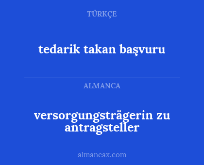 versorgungsträgerin zu antragsteller - tedarik takan başvuru