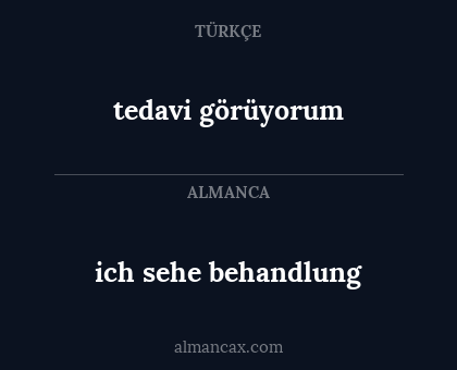 tedavi görüyorum - ich sehe behandlung