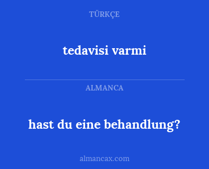 hast du eine behandlung? - tedavisi varmi