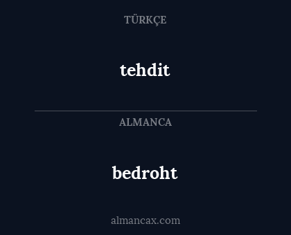 tehdit - bedroht