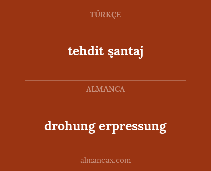 drohung erpressung - tehdit şantaj