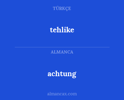 tehlike - achtung