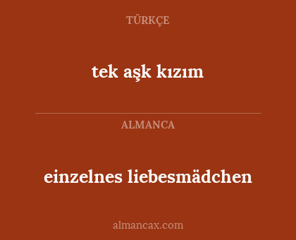 einzelnes liebesmädchen - tek aşk kızım