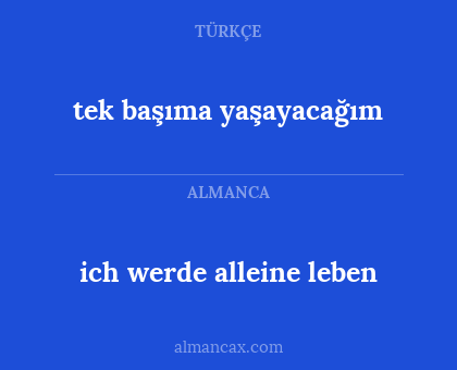 ich werde alleine leben - tek başıma yaşayacağım