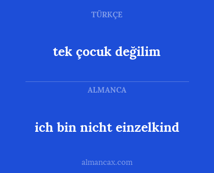 tek çocuk değilim - ich bin nicht einzelkind
