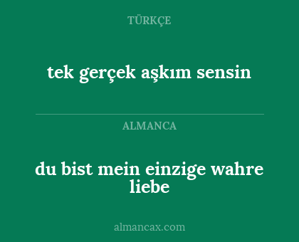 tek gerçek aşkım sensin - du bist mein einzige wahre liebe