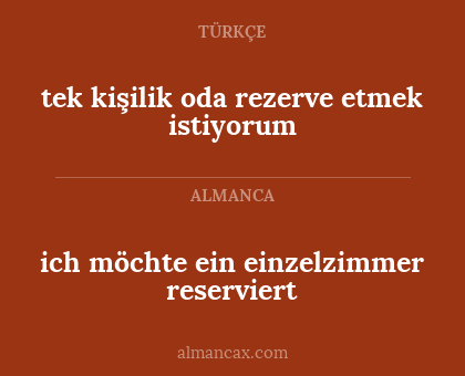 ich möchte ein einzelzimmer reserviert - tek kişilik oda rezerve etmek istiyorum