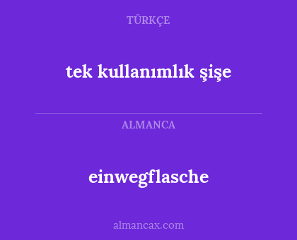 einwegflasche - tek kullanımlık şişe