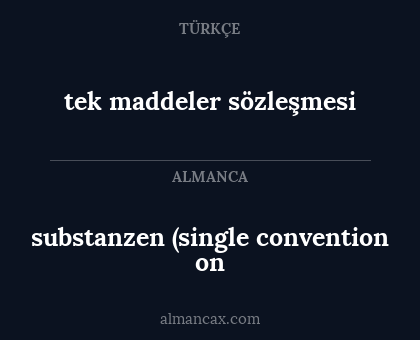 substanzen (single convention on - tek maddeler sözleşmesi