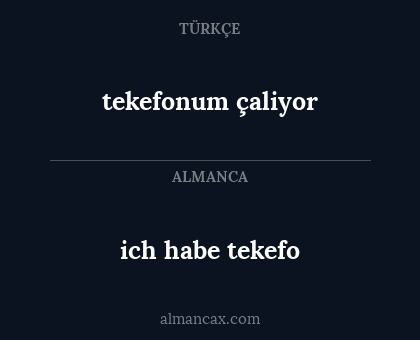 ich habe tekefo - tekefonum çaliyor