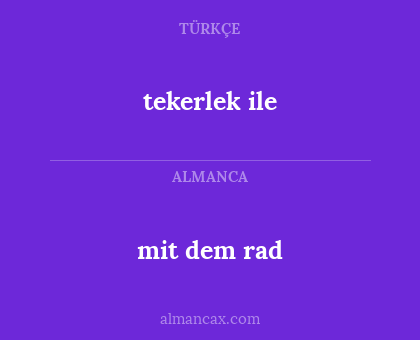 mit dem rad - tekerlek ile