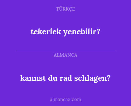 tekerlek yenebilir? - kannst du rad schlagen?