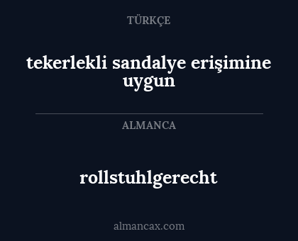 tekerlekli sandalye erişimine uygun - rollstuhlgerecht