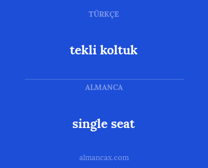 tekli koltuk - single seat