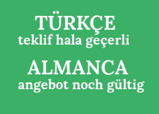 teklif+hala+ge%C3%A7erli-angebot+noch+g%C3%BCltig.png