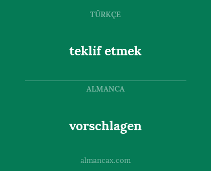 vorschlagen - teklif etmek