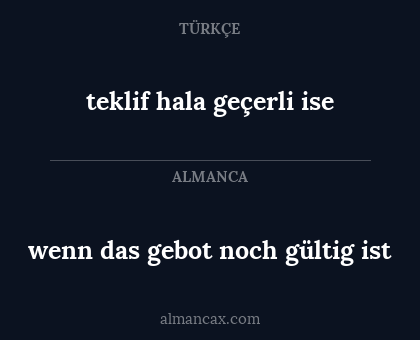 teklif hala geçerli ise - wenn das gebot noch gültig ist
