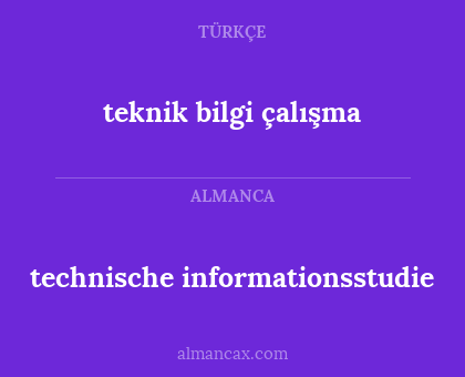 teknik bilgi çalışma - technische informationsstudie