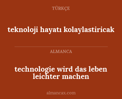 teknoloji hayatı kolaylastiricak - technologie wird das leben leichter machen