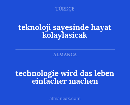 technologie wird das leben einfacher machen - teknoloji sayesinde hayat kolaylasicak