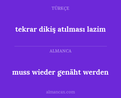 muss wieder genäht werden - tekrar dikiş atılması lazim