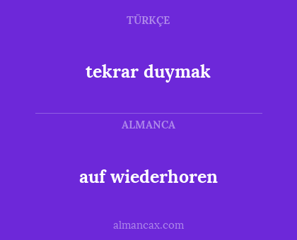 tekrar duymak - auf wiederhoren