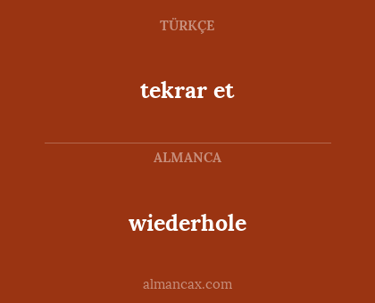 wiederhole - tekrar et