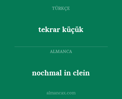 nochmal in clein - tekrar küçük