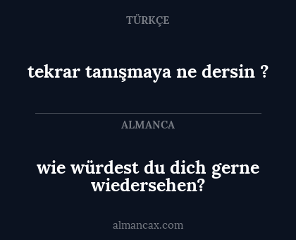 wie würdest du dich gerne wiedersehen? - tekrar tanışmaya ne dersin ?