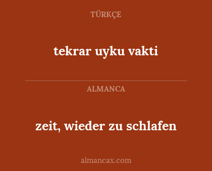 zeit, wieder zu schlafen - tekrar uyku vakti
