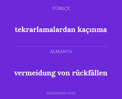 tekrarlamalardan kaçınma - vermeidung von rückfällen