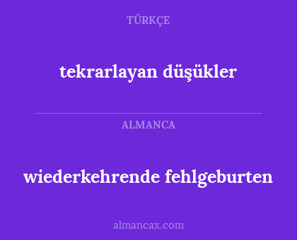 tekrarlayan düşükler - wiederkehrende fehlgeburten
