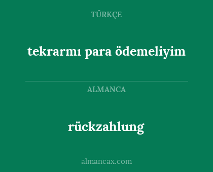 tekrarmı para ödemeliyim - rückzahlung