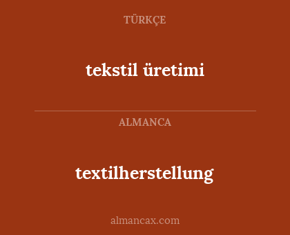 textilherstellung - tekstil üretimi