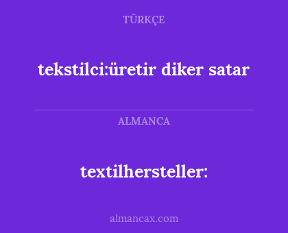 tekstilci:üretir diker satar - textilhersteller: