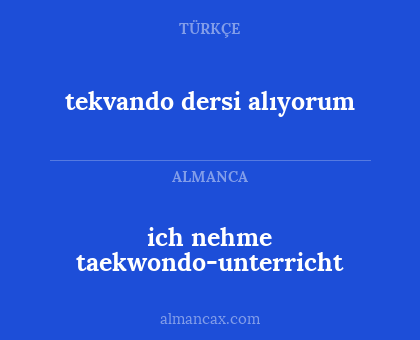 tekvando dersi alıyorum - ich nehme taekwondo-unterricht