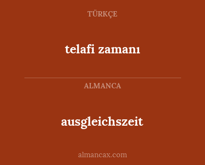 ausgleichszeit - telafi zamanı