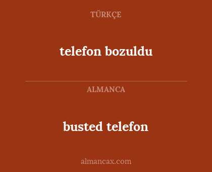 busted telefon - telefon bozuldu