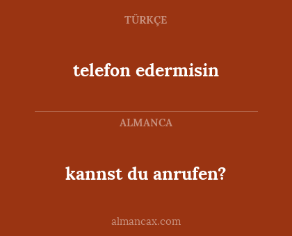kannst du anrufen? - telefon edermisin