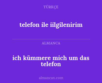 telefon ile iilgilenirim - ich kümmere mich um das telefon