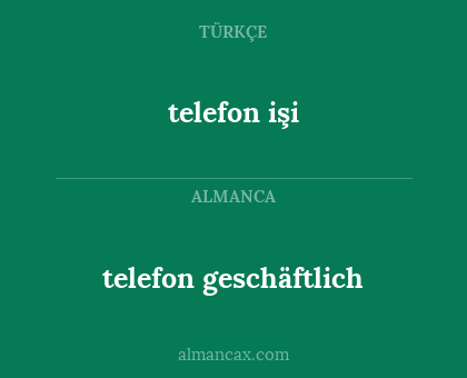 telefon geschäftlich - telefon işi