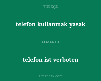 telefon kullanmak yasak - telefon ist verboten