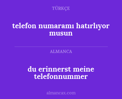 du erinnerst meine telefonnummer - telefon numaramı hatırlıyor musun