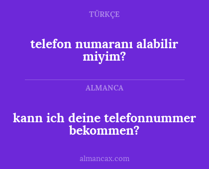 kann ich deine telefonnummer bekommen? - telefon numaranı alabilir miyim?