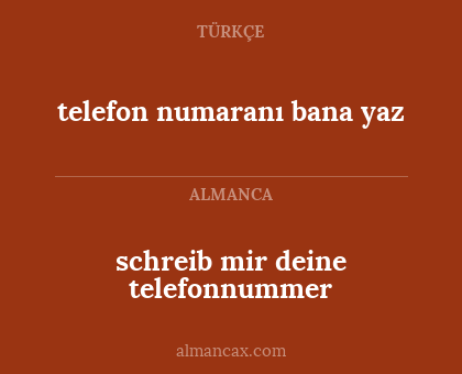 telefon numaranı bana yaz - schreib mir deine telefonnummer